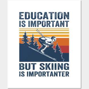 Education Is Important But Skiing Is Importanter Retro Funny skiing Posters and Art